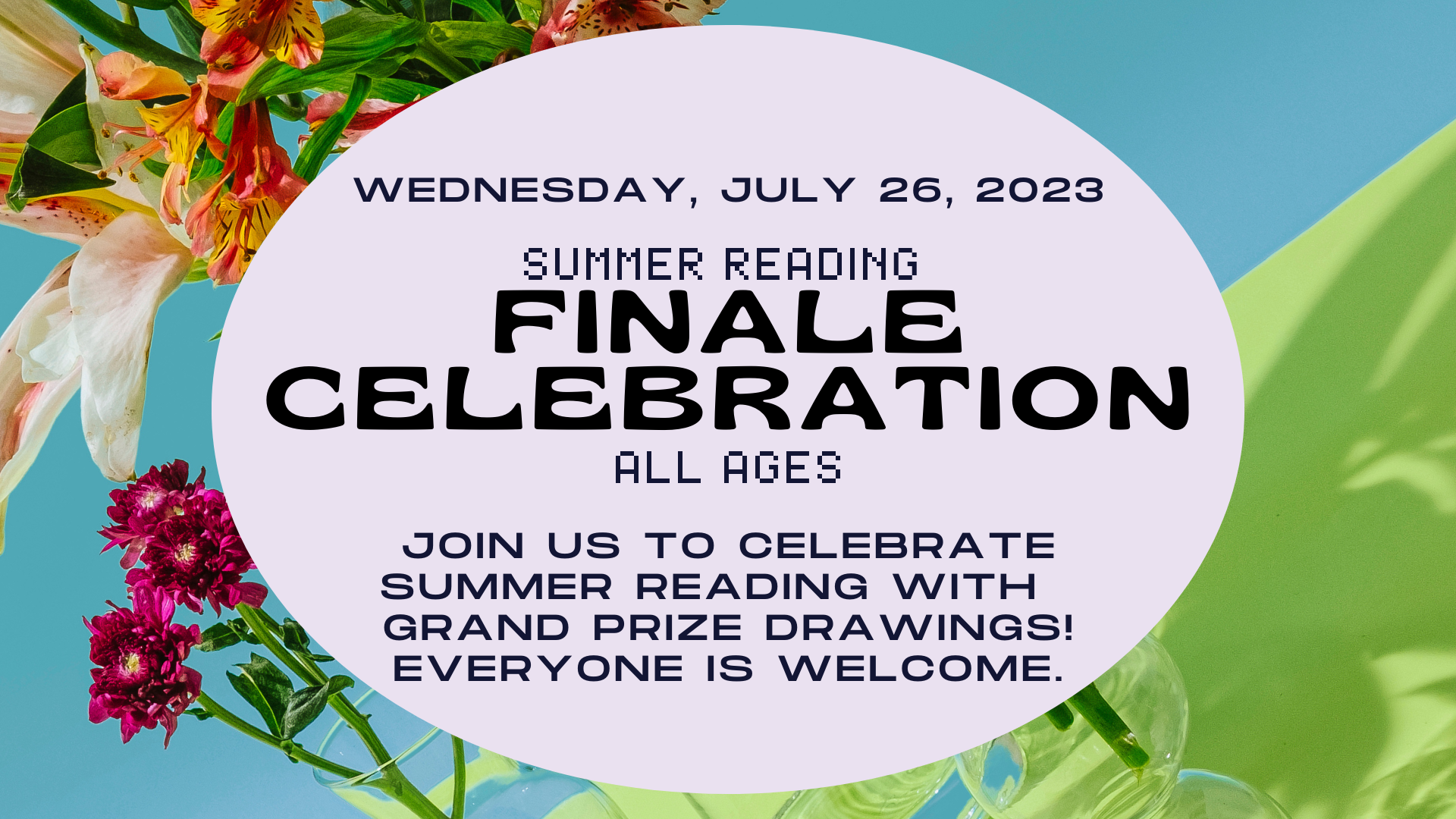 Summer Reading: Finale Celebration July 26 10:30 AM    